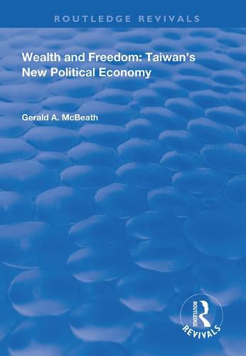 Cover image for Wealth and Freedom: Taiwan's New Political Economy