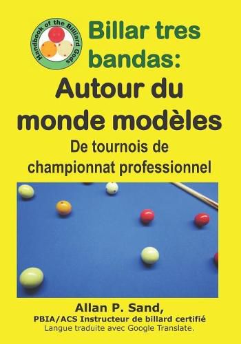 Billar Tres Bandas - Autour Du Monde Mod les: de Tournois de Championnat Professionnel