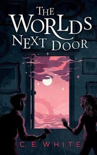 Cover image for The Worlds Next Door: A mysterious old house. Another world. A terrifying enemy.