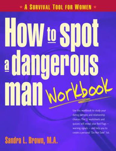 Cover image for How to Spot a Dangerous Man Workbook: A Survival Guide for Women