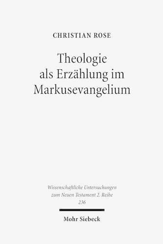 Cover image for Theologie als Erzahlung im Markusevangelium: Eine narratologisch-rezeptionsasthetische Studie zu Mk 1,1-15