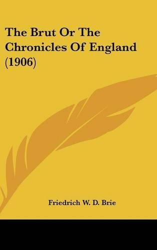 Cover image for The Brut or the Chronicles of England (1906)
