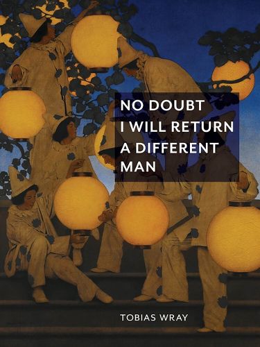 Cover image for No Doubt I Will Return a Different Man