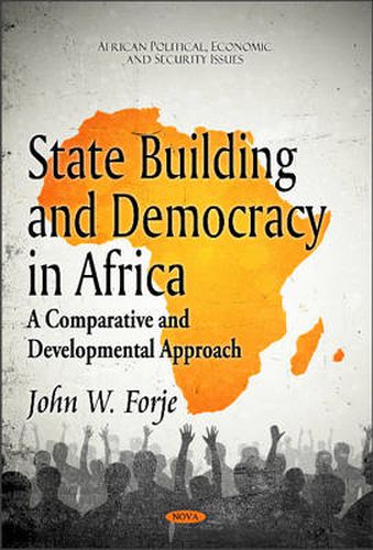 State Building & Democracy in Africa: A Comparative & Developmental Approach