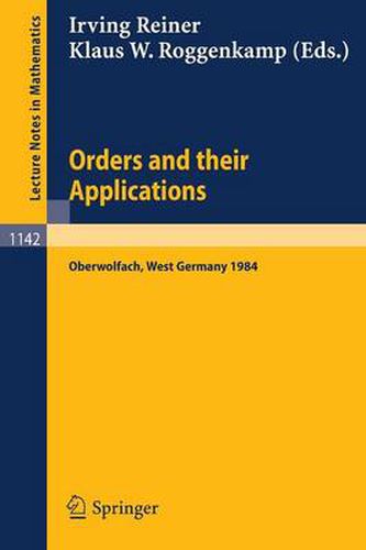 Cover image for Orders and their Applications: Proceedings of a Conference held in Oberwolfach, West Germany, June 3-9, 1984