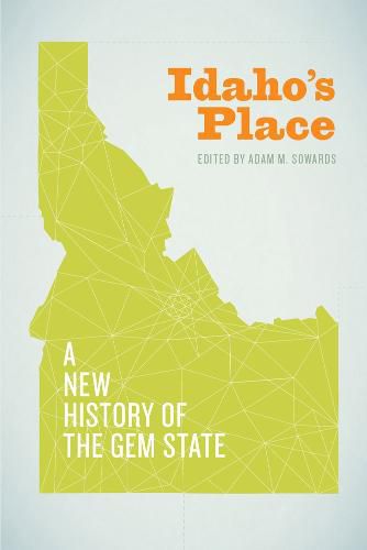 Idaho's Place: A New History of the Gem State