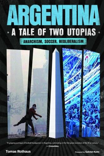 Cover image for Argentina, a Tale of Two Utopias
