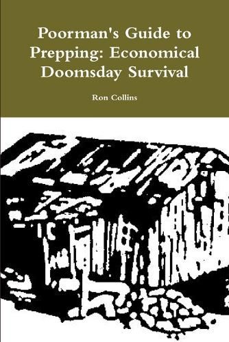 Poorman's Guide to Prepping: Economical Doomsday Survival