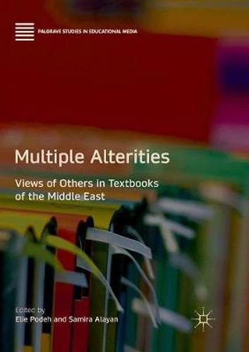 Cover image for Multiple Alterities: Views of Others in Textbooks of the Middle East