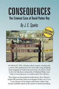 Cover image for Consequences, the Criminal Case of David Parker Ray