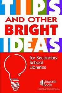 Cover image for TIPS and Other Bright Ideas for Secondary School Libraries: Volume 3