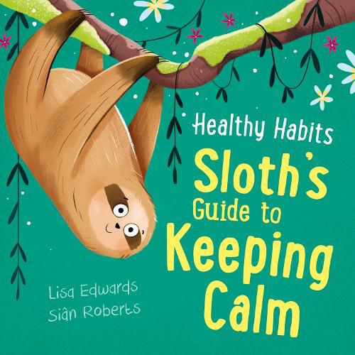 Cover image for Healthy Habits: Sloth's Guide to Keeping Calm