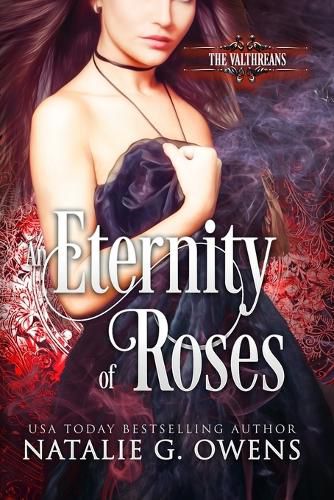 Cover image for An Eternity of Roses: The Valthreans: Book 1