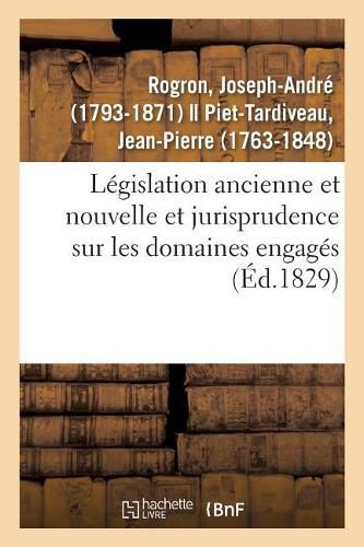 Legislation Ancienne Et Nouvelle Et Jurisprudence Tant Judiciaire Qu'administrative: Sur Les Domaines Engages