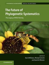 Cover image for The Future of Phylogenetic Systematics: The Legacy of Willi Hennig