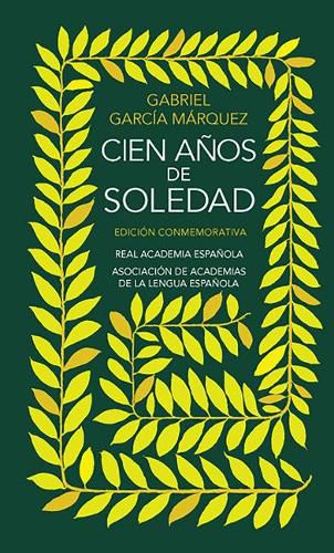 Cover image for Cien anos de soledad. Edicion Conmemorativa de la RAE / One Hundred Years of Sol itude. Conmemorative Edition