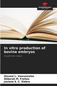 Cover image for In vitro production of bovine embryos