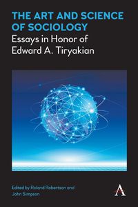 Cover image for The Art and Science of Sociology: Essays in Honor of Edward A. Tiryakian