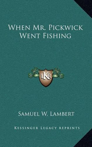 Cover image for When Mr. Pickwick Went Fishing