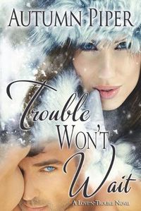 Cover image for Trouble Won't Wait