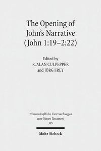 Cover image for The Opening of John's Narrative (John 1:19-2:22): Historical, Literary, and Theological Readings from the Colloquium Ioanneum 2015 in Ephesus