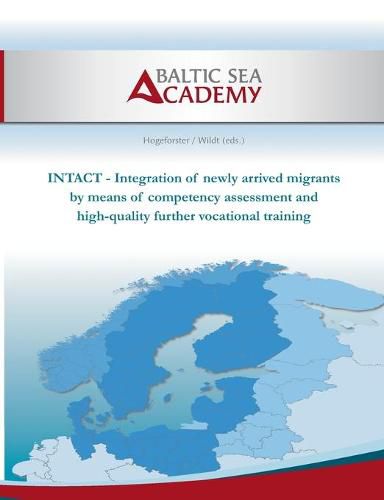 Intact: Integration of newly arrived migrants by means of competency assessment and high-quality further vocational training