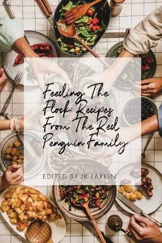 Cover image for Feeding The Flock: Recipes from the Red Penguin Family