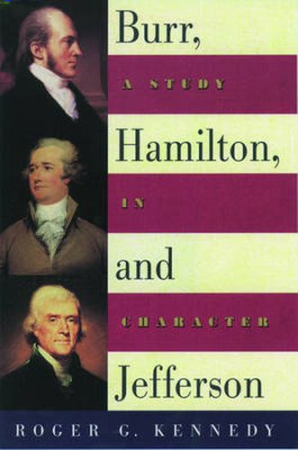 Cover image for Burr, Hamilton, and Jefferson: A Study in Character