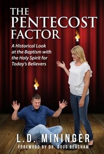 Cover image for The Pentecost Factor: A Historical Look at the Baptism with the Holy Spirit for Today's Believers