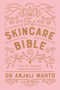 Cover image for The Skincare Bible: Your No-Nonsense Guide to Great Skin