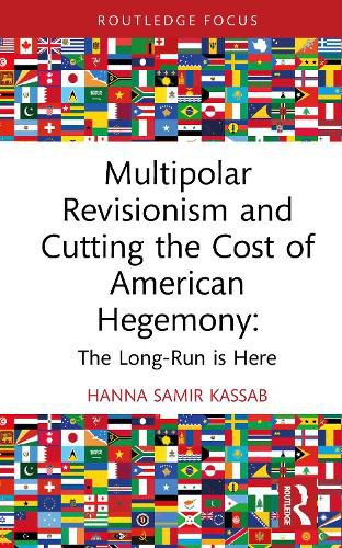 Cover image for Multipolar Revisionism and Cutting the Cost of American Hegemony