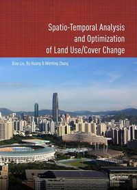 Cover image for Spatio-Temporal Analysis and Optimization of Land Use/Cover Change: Shenzhen as a Case Study