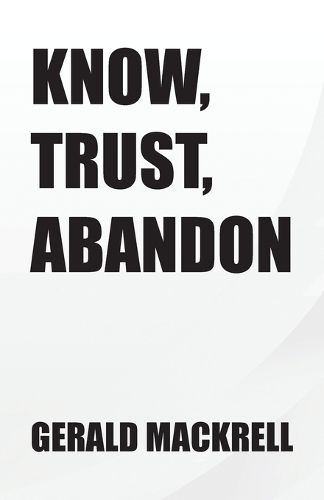 Cover image for Know, Trust, Abandon