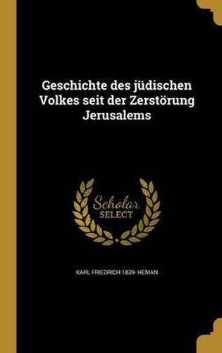 Cover image for Geschichte Des Judischen Volkes Seit Der Zerstorung Jerusalems