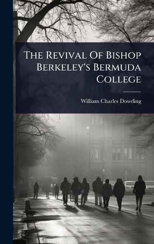 Cover image for The Revival Of Bishop Berkeley's Bermuda College