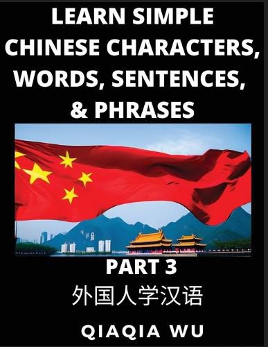 Learn Simple Chinese Characters, Words, Sentences, and Phrases (Part 3)