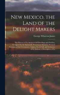 Cover image for New Mexico, the Land of the Delight Makers