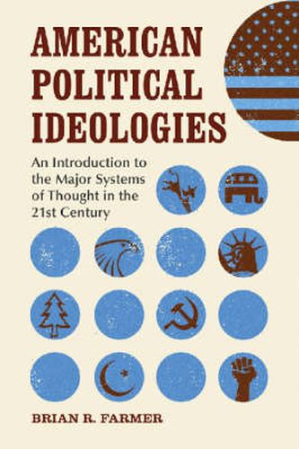 Cover image for American Political Ideologies: An Introduction to the Major Systems of Thought in the 21st Century