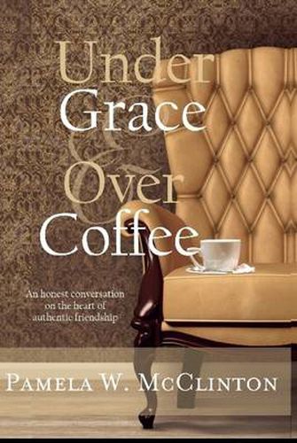 Cover image for Under Grace & Over Coffee