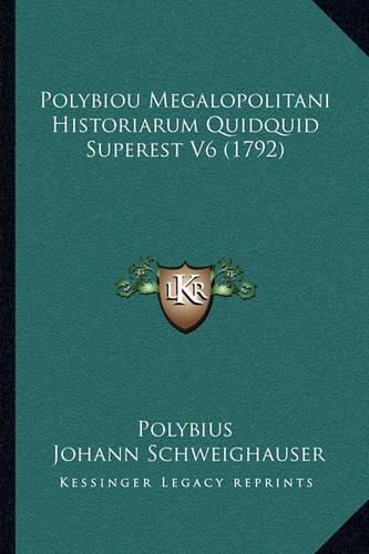 Polybiou Megalopolitani Historiarum Quidquid Superest V6 (1792)