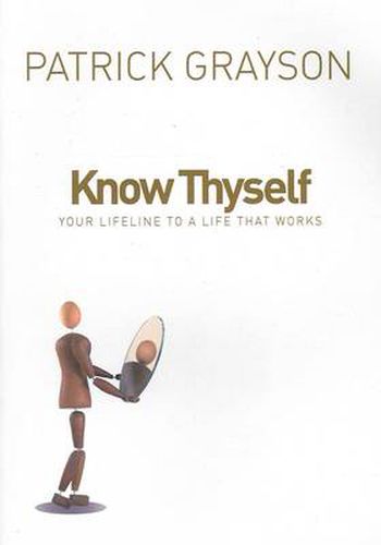 Cover image for Know Thyself: Your Lifeline to a Life That Works