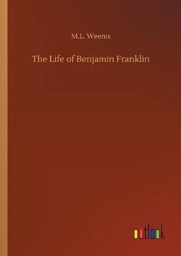 Cover image for The Life of Benjamin Franklin