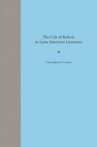 The Cult of Bolivar in Latin American Literature