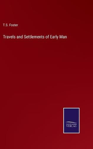 Travels and Settlements of Early Man