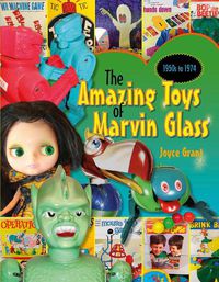 Cover image for Amazing Toys of Marvin Glass: 1950's to 1974