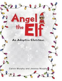 Cover image for Angel the Elf: An Adoptive Christmas