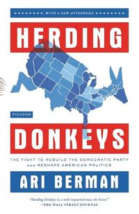 Cover image for Herding Donkeys: The Fight to Rebuild the Democratic Party and Reshape American Politics