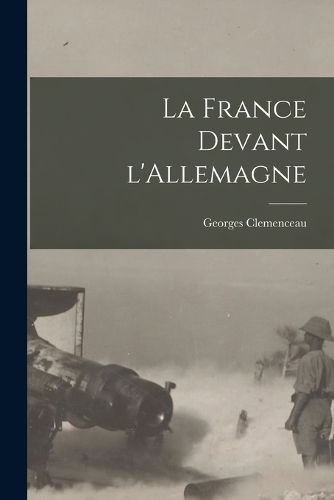 Cover image for La France devant l'Allemagne