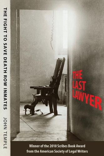 Cover image for The Last Lawyer: The Fight to Save Death Row Inmates