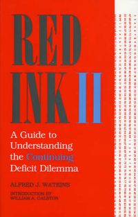 Cover image for Red Ink II: A Guide to Understanding the Continuing Deficit Dilemma